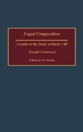 Fugal Composition: A Guide to the Study of Bach's '48'