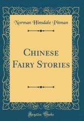 Chinese Fairy Stories (Classic Reprint)