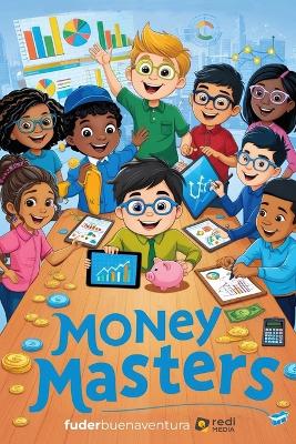 Book 1: Money Masters: 50 Fun Stories Teaching Financial Literacy, Investing, Entrepreneurship, and Smart Money Habits for Kids