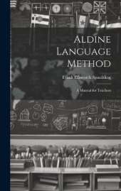 Aldine Language Method: A Manual for Teachers