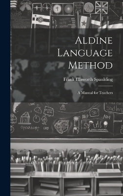 Aldine Language Method: A Manual for Teachers