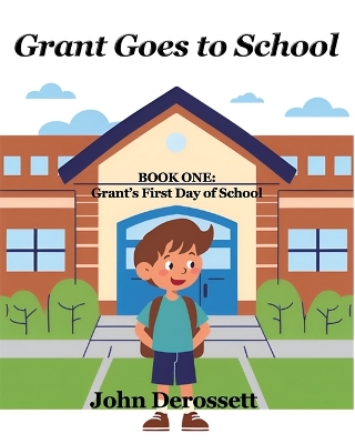 Grant Goes to School: Grant's First Day of School