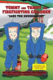 Tommy and Tammy The Firefighting Children: Save The Environment