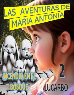 Las Aventuras de Maria Antonia: Incendio En El Bosque