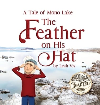 The Feather on His Hat: A Tale of Mono Lake