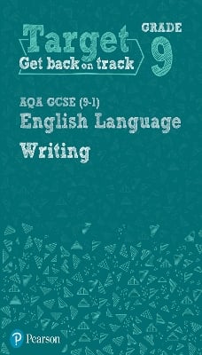 Target Grade 9 Writing AQA GCSE (9-1) English Language Workbook: Target Grade 9 Writing AQA GCSE (9-1) English Language Workbook