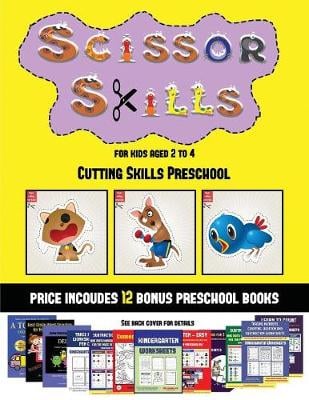 Cutting Skills Preschool (Scissor Skills for Kids Aged 2 to 4): 20 full-color kindergarten activity sheets designed to develop scissor skills in preschool children. The price of this book includes 12 printable PDF kindergarten workbooks