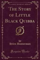 The Story of Little Black Quibba (Classic Reprint)