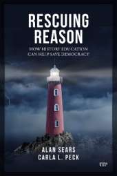 Rescuing Reason: How History Education Can Help Save Democracy