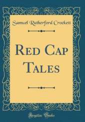 Red Cap Tales (Classic Reprint)