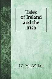Tales of Ireland and the Irish