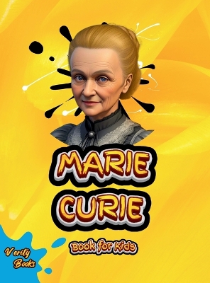Marie Curie Book for Kids: The biography of the first woman to win a Nobel Prize for young scientists.