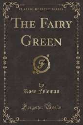 The Fairy Green (Classic Reprint)