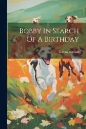 Bobby In Search Of A Birthday