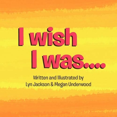I wish I was..
