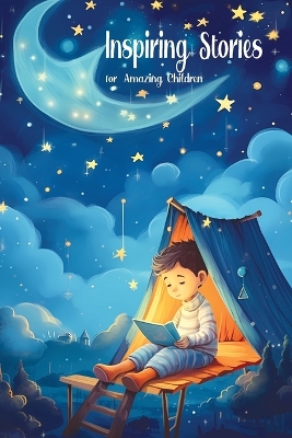 Inspiring Stories for Amazing Children: Bedtime Moral Stories for Kids