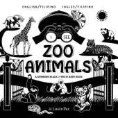 I See Zoo Animals: Bilingual (English / Filipino) (Ingles / Filipino) A Newborn Black & White Baby Book (High-Contrast Design & Patterns) (Panda, Koala, Sloth, Monkey, Kangaroo, Giraffe, Elephant, Lion, Tiger, Chameleon, Shark, Dolphin, Turtle, Penguin, P