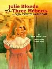 Jolie Blonde and the Three Héberts: A Cajun Twist to an Old Tale