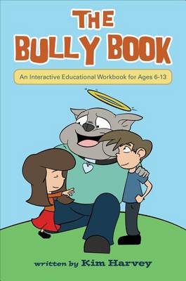 Bully Book: An Interactive Educational Workbook for Ages 6-13