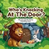 Who's Knocking At The Door? A Heartwarming Bedtime Story About Courage, Kindness, and Friendship for Kids Ages 3-6: Children's Animal Picture Book perfect for toddlers and preschoolers