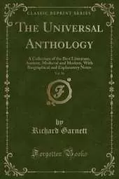The Universal Anthology, Vol. 26: A Collection of the Best Literature, Ancient, Medieval and Modern, With Biographical and Explanatory Notes (Classic Reprint)