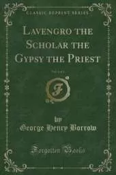 Lavengro the Scholar the Gypsy the Priest, Vol. 3 of 3 (Classic Reprint)
