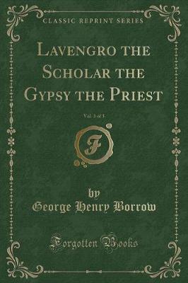 Lavengro the Scholar the Gypsy the Priest, Vol. 3 of 3 (Classic Reprint)