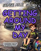 Getting Around My Day: Sense Able Story