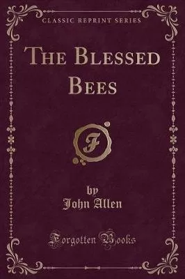 The Blessed Bees (Classic Reprint)
