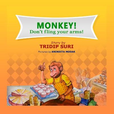 MONKEY! Don't fling your arms!