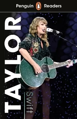 Penguin Readers Level 1: Taylor Swift (ELT Graded Reader): Abridged Edition