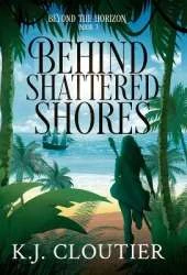 Behind Shattered Shores