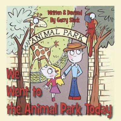 We Went to the Animal Park Today: A Sign Language Book for Children