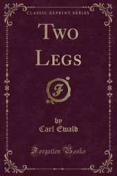 Two Legs (Classic Reprint)