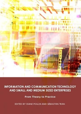 Information and Communication Technology and Small and Medium Sized Enterprises: From Theory to Practice