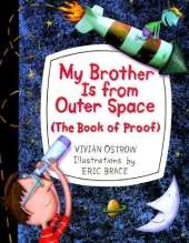My Brother is from Outer Space: (The Book of Proof)
