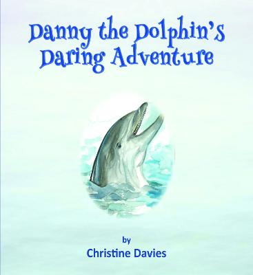 Danny the Dolphin's Daring Adventure