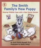 The Smith Family's New Puppy: Helping Children Cope with a New Family Member