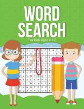 Word Search For Kids Ages 8-12: A Large 8.5 x 11" Word Search Book For Clever Kids