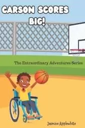 Carson Scores Big!: The Extraordinary Adventures Series