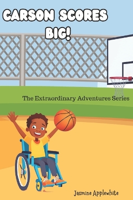 Carson Scores Big!: The Extraordinary Adventures Series