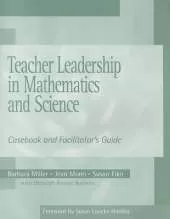 Teacher Leadership in Mathematics and Science: Casebook and Facilitator's Guide