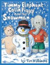 Timmy Elephant, Colin Piggy And The Snowman