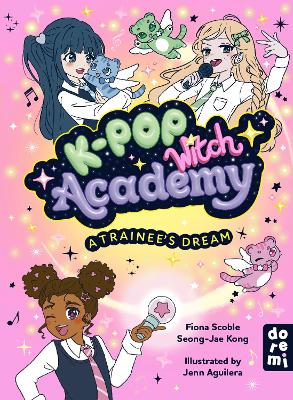 K-Pop Witch Academy: A Trainee's Dream: Book 1