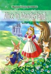 Illustrated Classics for Children - Alice in Wonderland