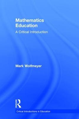 Mathematics Education: A Critical Introduction