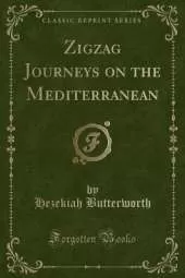 Zigzag Journeys on the Mediterranean (Classic Reprint)