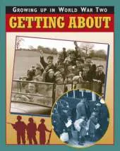 Growing Up in World War Two: Getting About