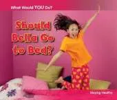Should Bella Go to Bed?: Staying Healthy