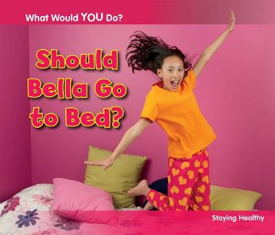 Should Bella Go to Bed?: Staying Healthy